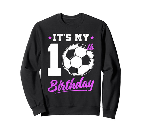 10 Years Old 10Th Birthday Gift Sweatshirt - Casual Everyday Wear Unisex - T-Shirt, Sweatshirt, Hoodie