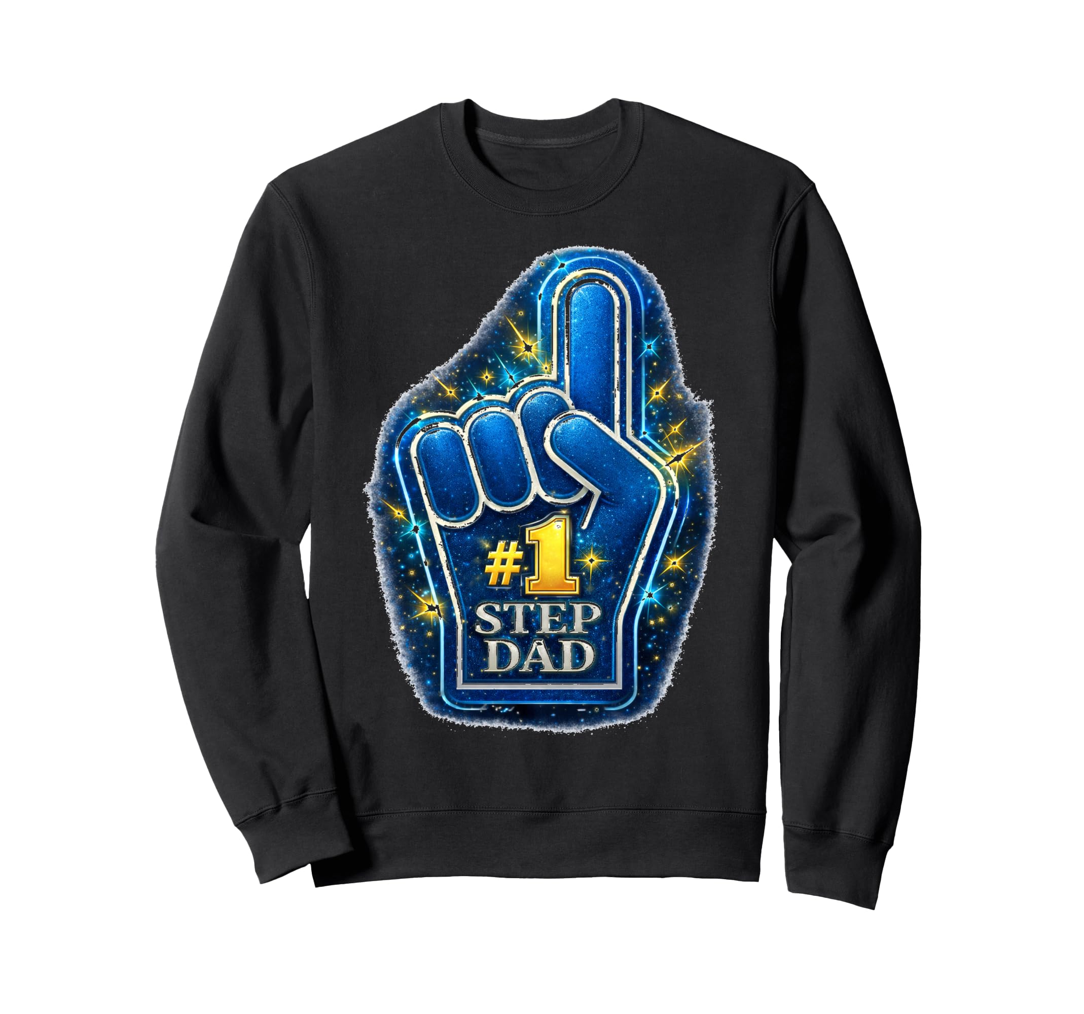 1 Step Dad Foam Finger Statement Sweatshirt - Custom Art Print for Adults - T-Shirt, Sweatshirt, Hoodie