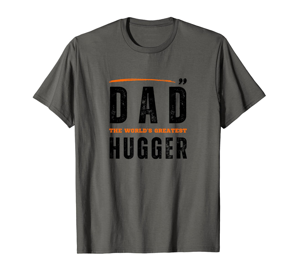 1 Dad Worlds Greatest Hugger Fathers Day T-Shirt - Streetwear Style Unisex - T-Shirt, Sweatshirt, Hoodie