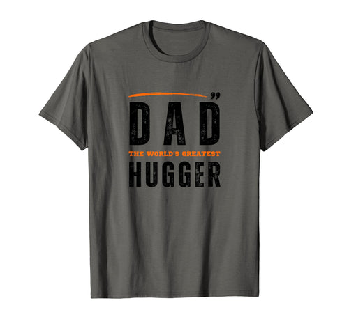1 Dad Worlds Greatest Hugger Fathers Day T-Shirt - Streetwear Style Unisex - T-Shirt, Sweatshirt, Hoodie