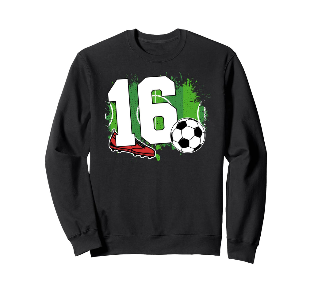 16Th Birthday Soccer Sixteen Year Old Sweatshirt - Trendy Graphic Unisex - T-Shirt, Sweatshirt, Hoodie