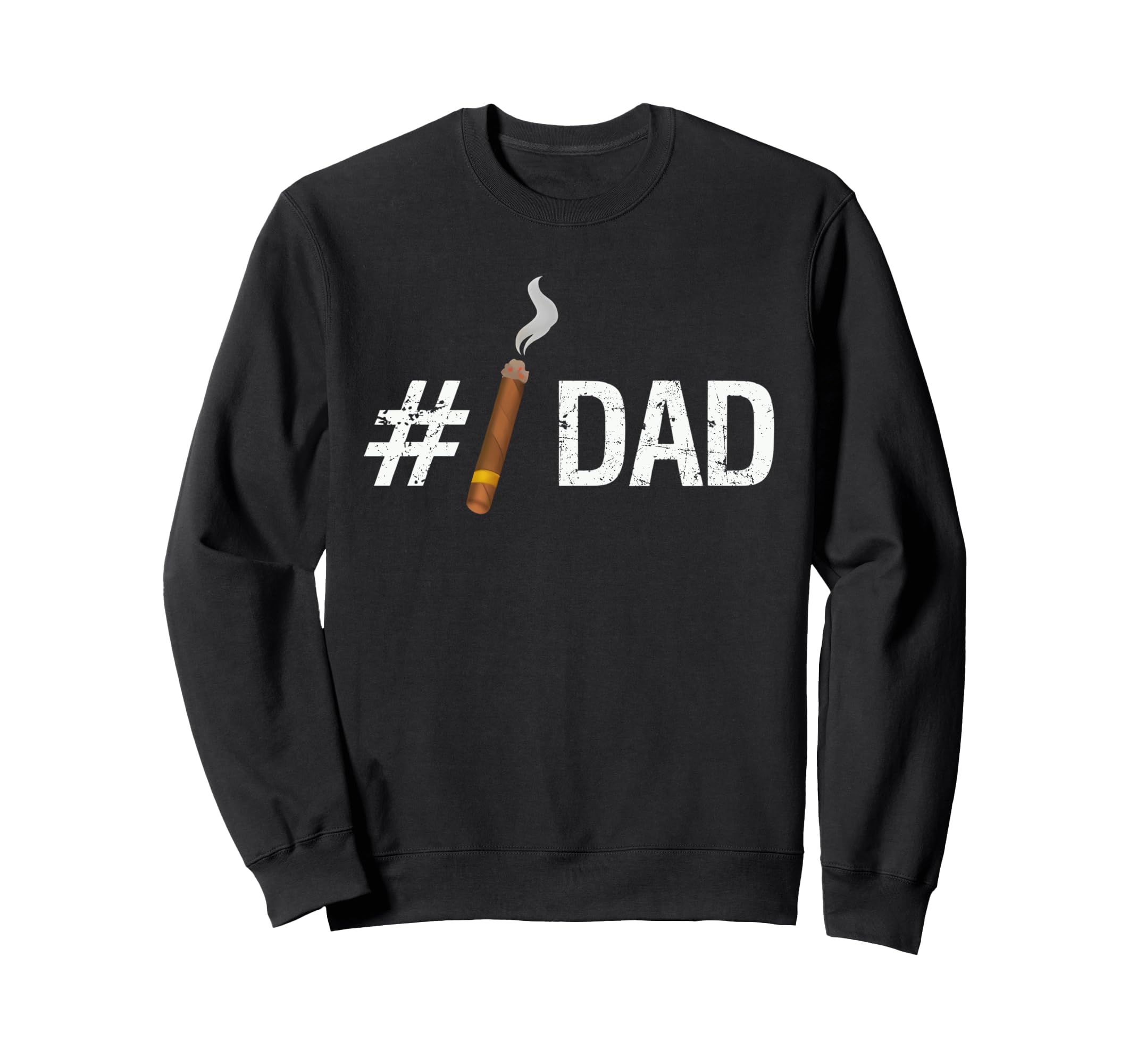 1Dad Cigar Smoker Fathers Day Gift Sweatshirt - Custom Art Print Men Women - T-Shirt, Sweatshirt, Hoodie