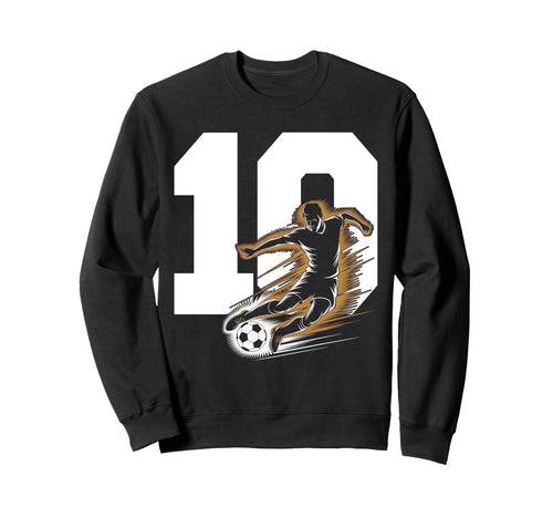10 Soccer Birthday Gift Soccer Fan Sweatshirt - Trendy Graphic Unisex - T-Shirt, Sweatshirt, Hoodie