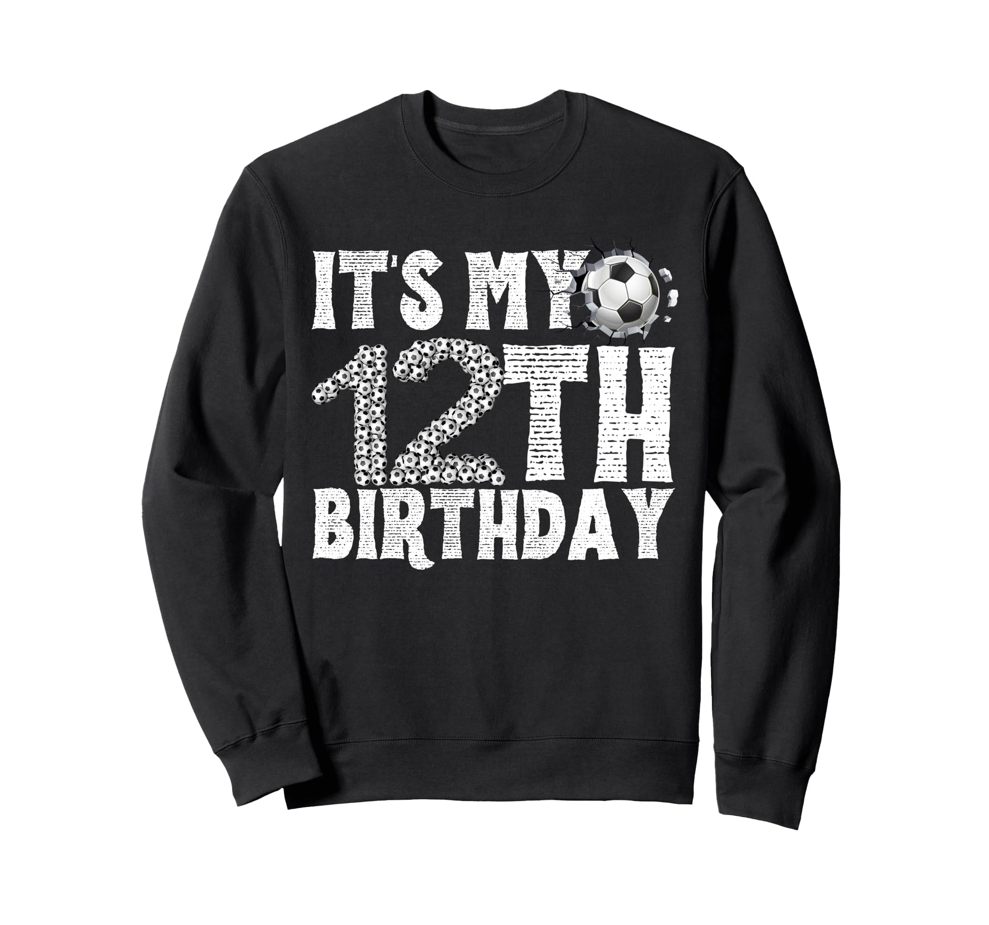 Its My 12Th Birthday Soccer Player Sweatshirt - Graphic Print for Adults - T-Shirt, Sweatshirt, Hoodie