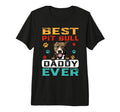 Best Pit Bull Daddy Ever Dad Funny T-Shirt - Streetwear Style Men Women - T-Shirt, Sweatshirt, Hoodie