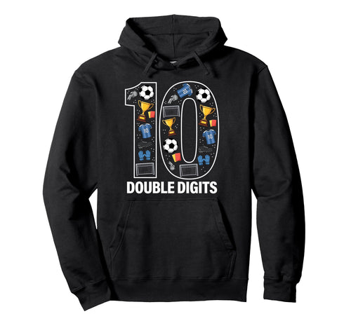 10 Soccer Birthday Double Digits Hoodie - Casual Everyday Wear Unisex - T-Shirt, Sweatshirt, Hoodie