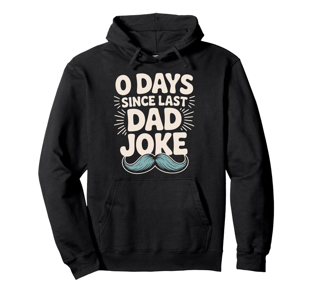 0 Days Since Last Dad Joke Meme Hoodie - Unique Graphic for Adults - T-Shirt, Sweatshirt, Hoodie