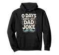 0 Days Since Last Dad Joke Meme Hoodie - Unique Graphic for Adults - T-Shirt, Sweatshirt, Hoodie