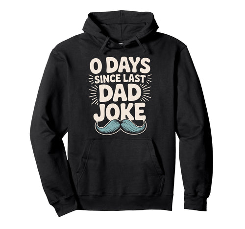 0 Days Since Last Dad Joke Meme Hoodie - Unique Graphic for Adults - T-Shirt, Sweatshirt, Hoodie
