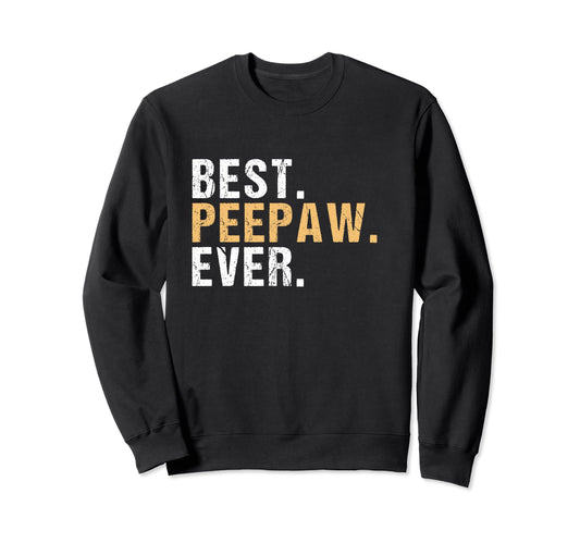 Best Peepaw Ever Grandkids To Sweatshirt - Novelty Apparel Men Women - T-Shirt, Sweatshirt, Hoodie