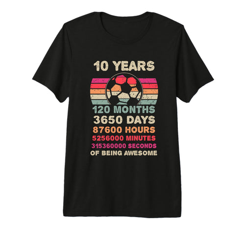 10 Year Old Soccer Birthday Tenth T-Shirt - Fun Novelty Design for Adults - T-Shirt, Sweatshirt, Hoodie