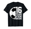16 Years Being Awesome Soccer 16Th T-Shirt - Unique Graphic for Adults - T-Shirt, Sweatshirt, Hoodie