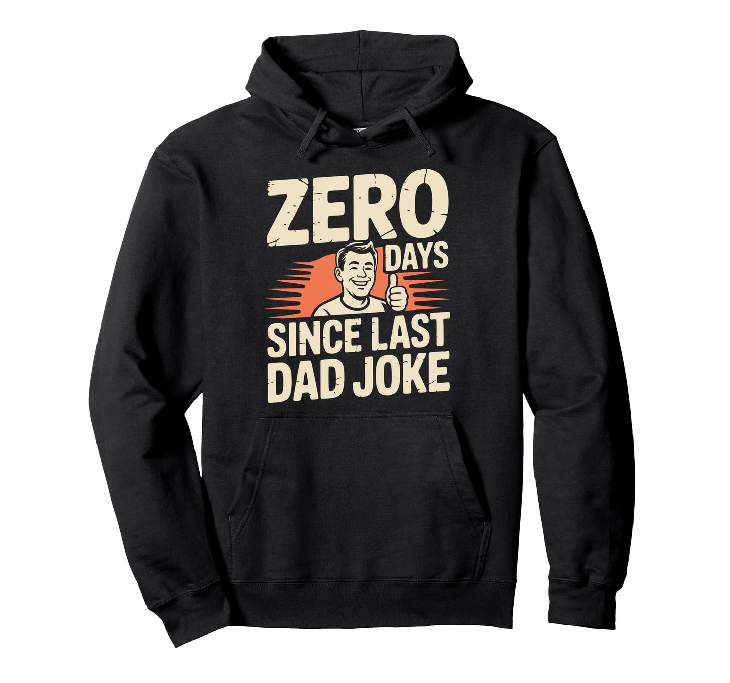 0 Days Since Last Dad Joke Meme Hoodie - Casual Everyday Wear Unisex - T-Shirt, Sweatshirt, Hoodie
