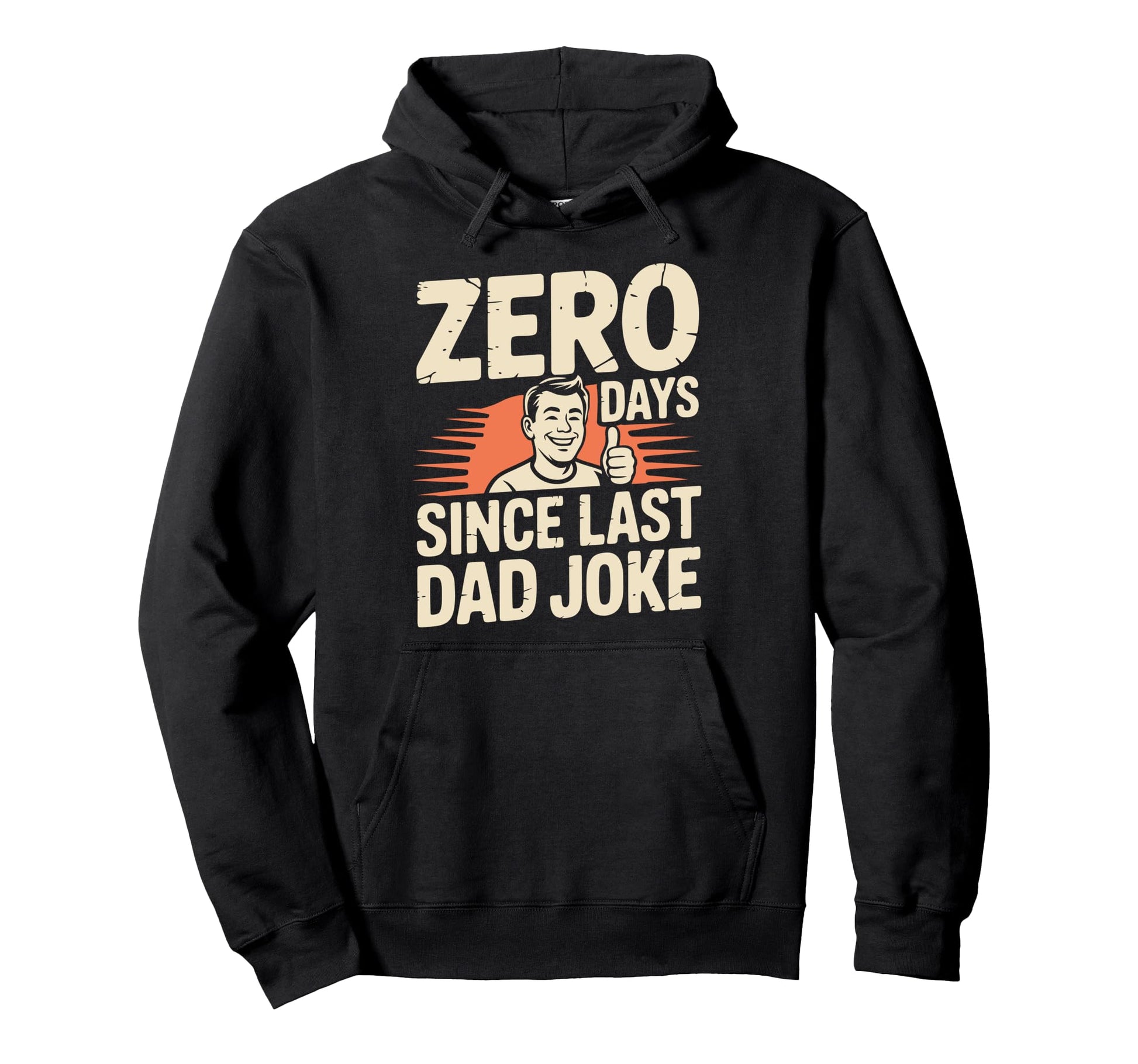 0 Days Since Last Dad Joke Meme Hoodie - Casual Everyday Wear Unisex - T-Shirt, Sweatshirt, Hoodie