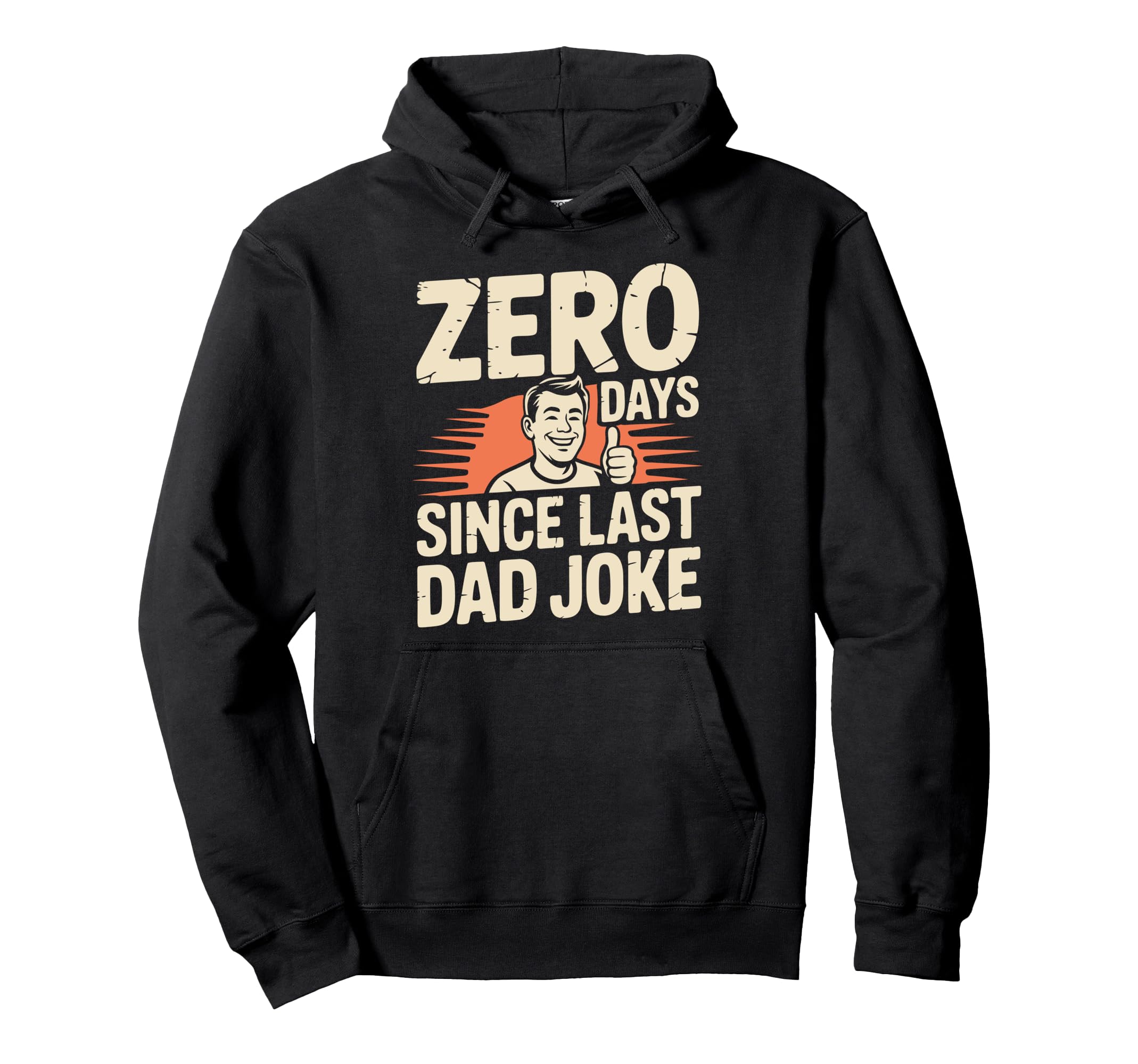 0 Days Since Last Dad Joke Meme Hoodie - Casual Everyday Wear Unisex - T-Shirt, Sweatshirt, Hoodie