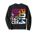 2014 Just Who Loves Soccer 12Th Sweatshirt - Custom Art Print Men Women - T-Shirt, Sweatshirt, Hoodie