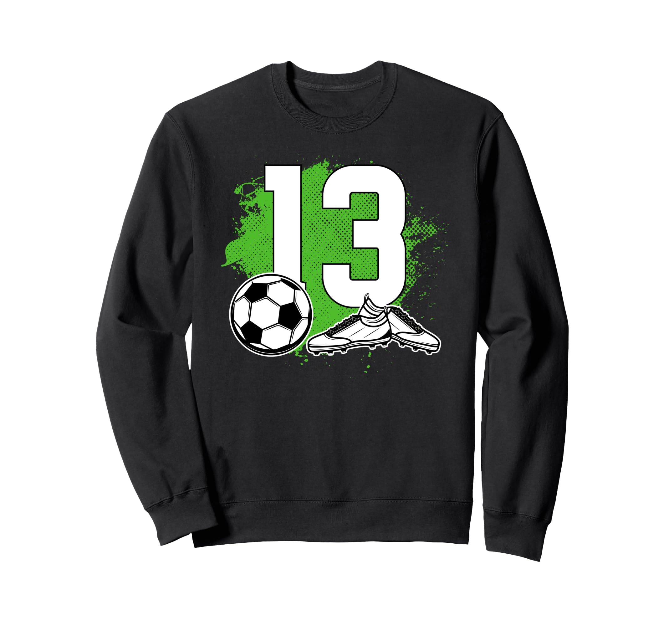 13Th Birthday Soccer Thirteen Year Sweatshirt - Trendy Graphic Men Women - T-Shirt, Sweatshirt, Hoodie