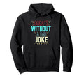 00 Days Without Dad Joke Funny Dad Hoodie - Streetwear Style Unisex - T-Shirt, Sweatshirt, Hoodie