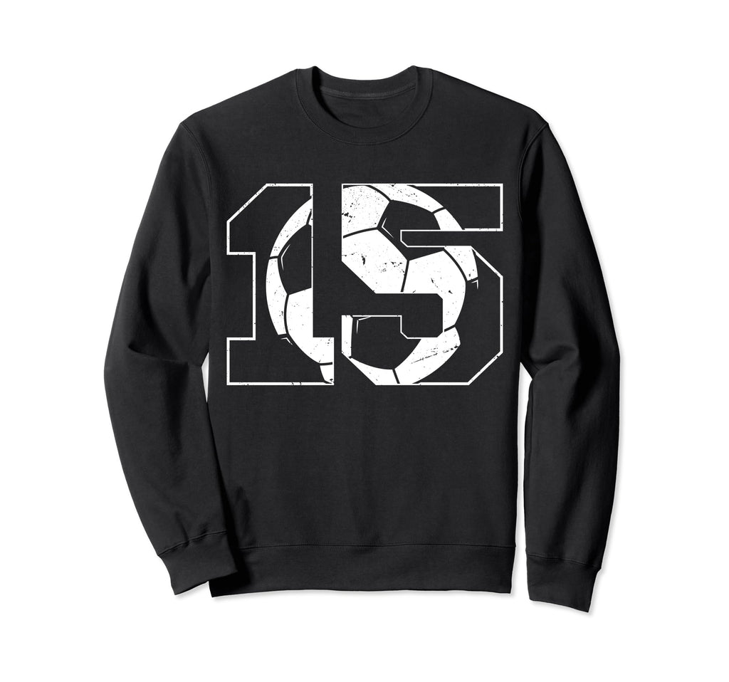 15Th Birthday Soccer Player Football Sweatshirt - Streetwear Style Unisex - T-Shirt, Sweatshirt, Hoodie