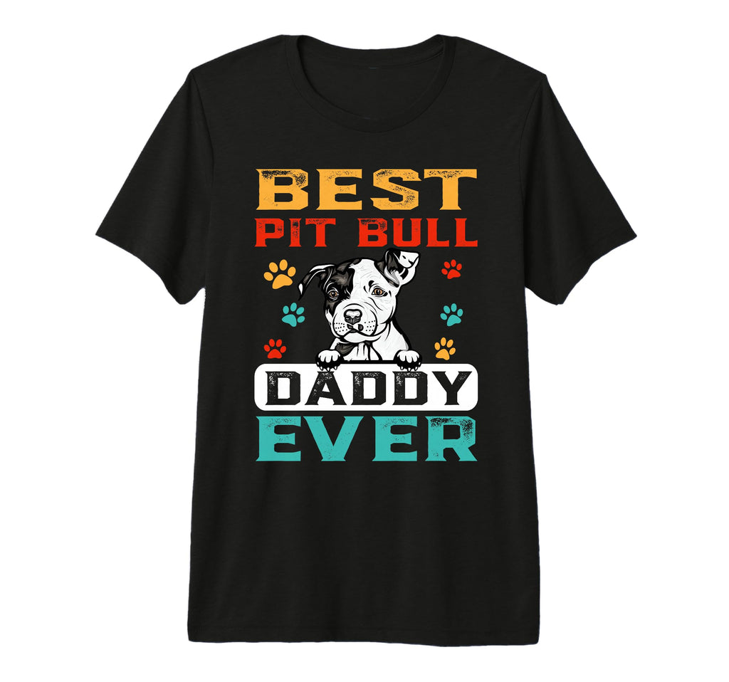 Best Pit Bull Daddy Ever Dad Funny T-Shirt - Unique Graphic for Adults - T-Shirt, Sweatshirt, Hoodie