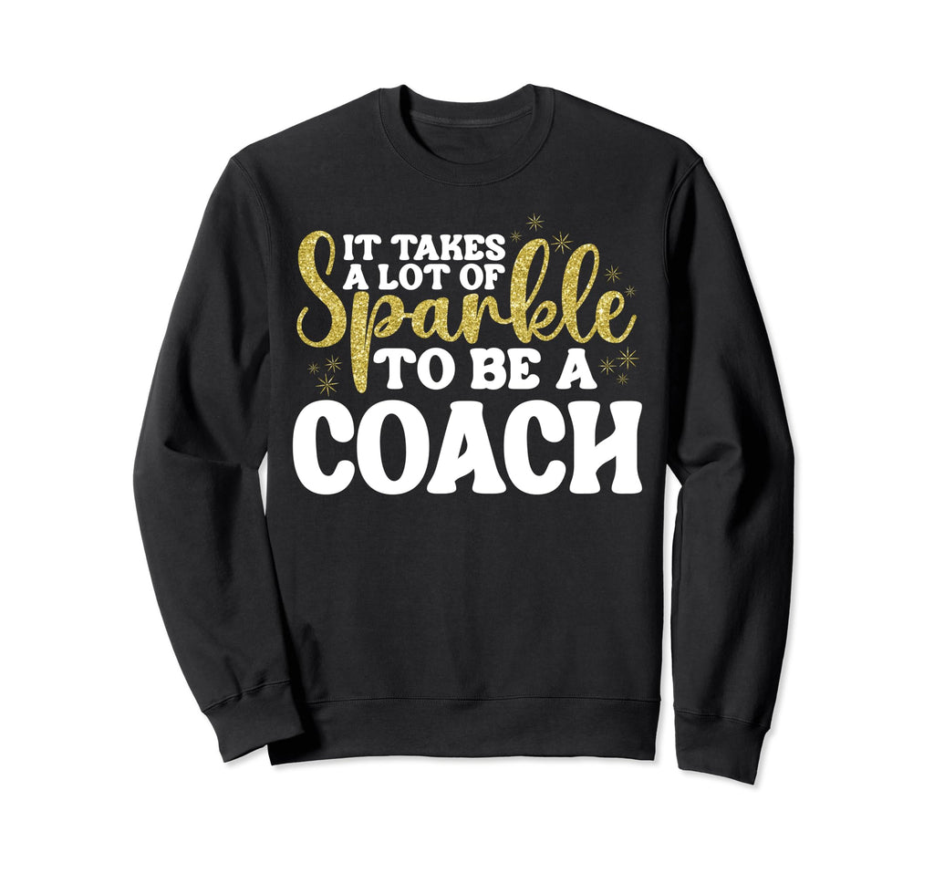 Coach Funny Sparkle Appreciation Sweatshirt - Unique Graphic Men Women - T-Shirt, Sweatshirt, Hoodie
