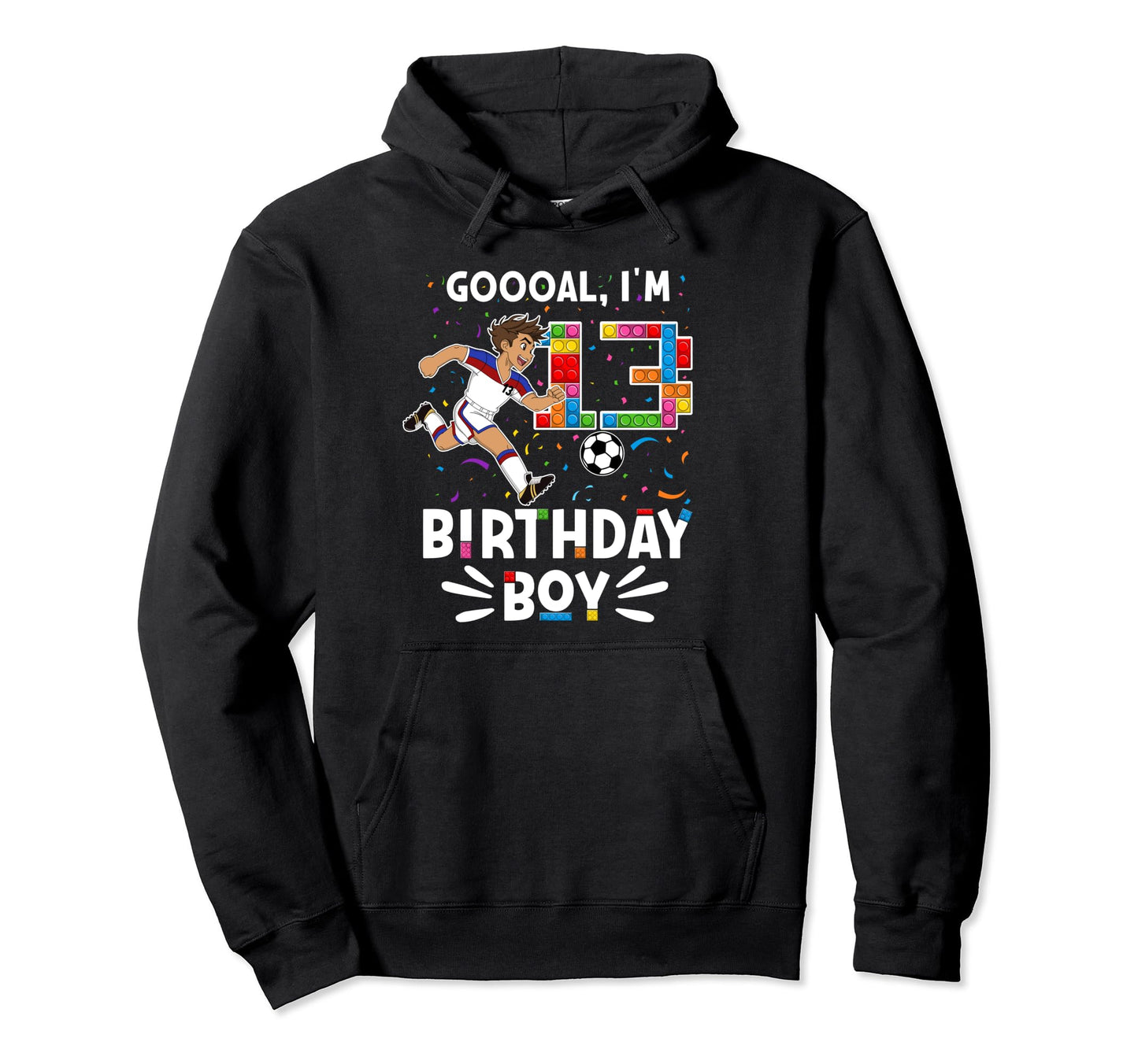 Goooal Im 13 I Building Blocks I 13Th Hoodie - Custom Art Print Unisex - T-Shirt, Sweatshirt, Hoodie