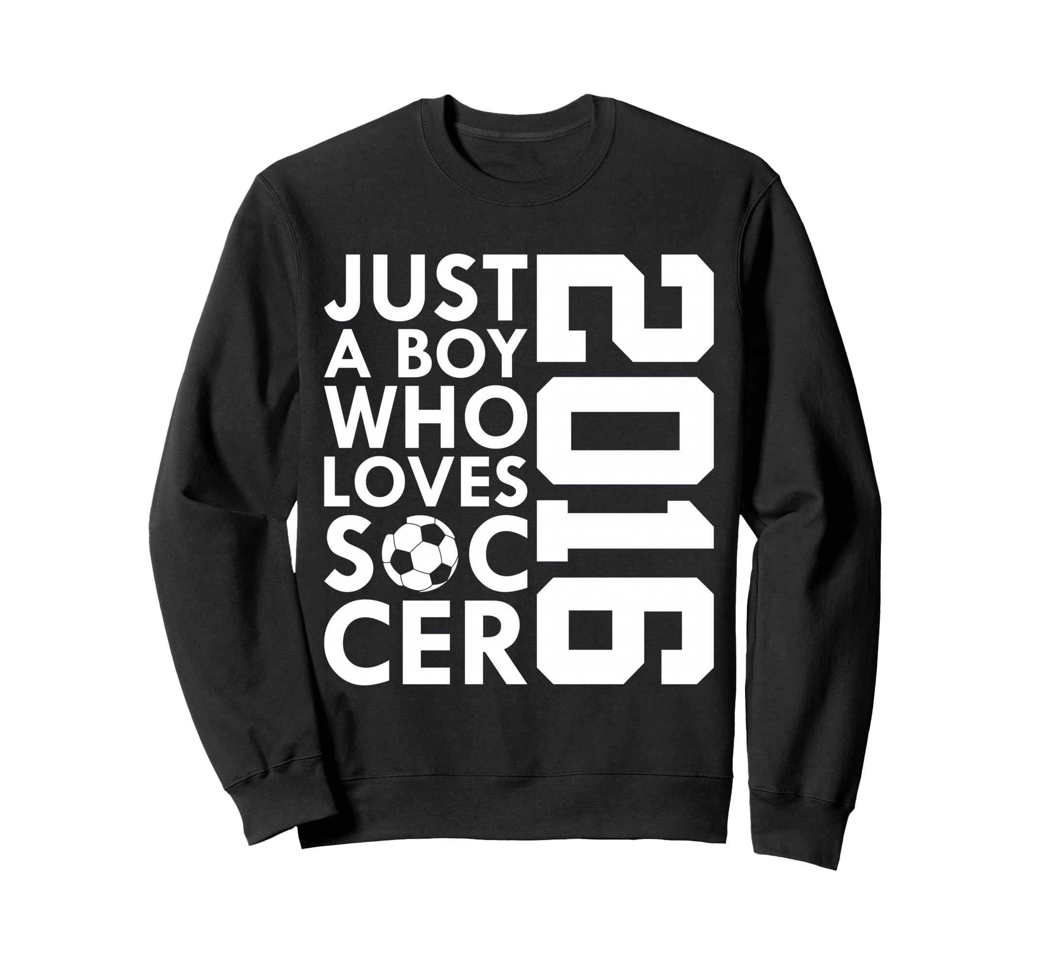 2016 Just Who Loves Soccer 10Th Sweatshirt - Streetwear Style Unisex - T-Shirt, Sweatshirt, Hoodie