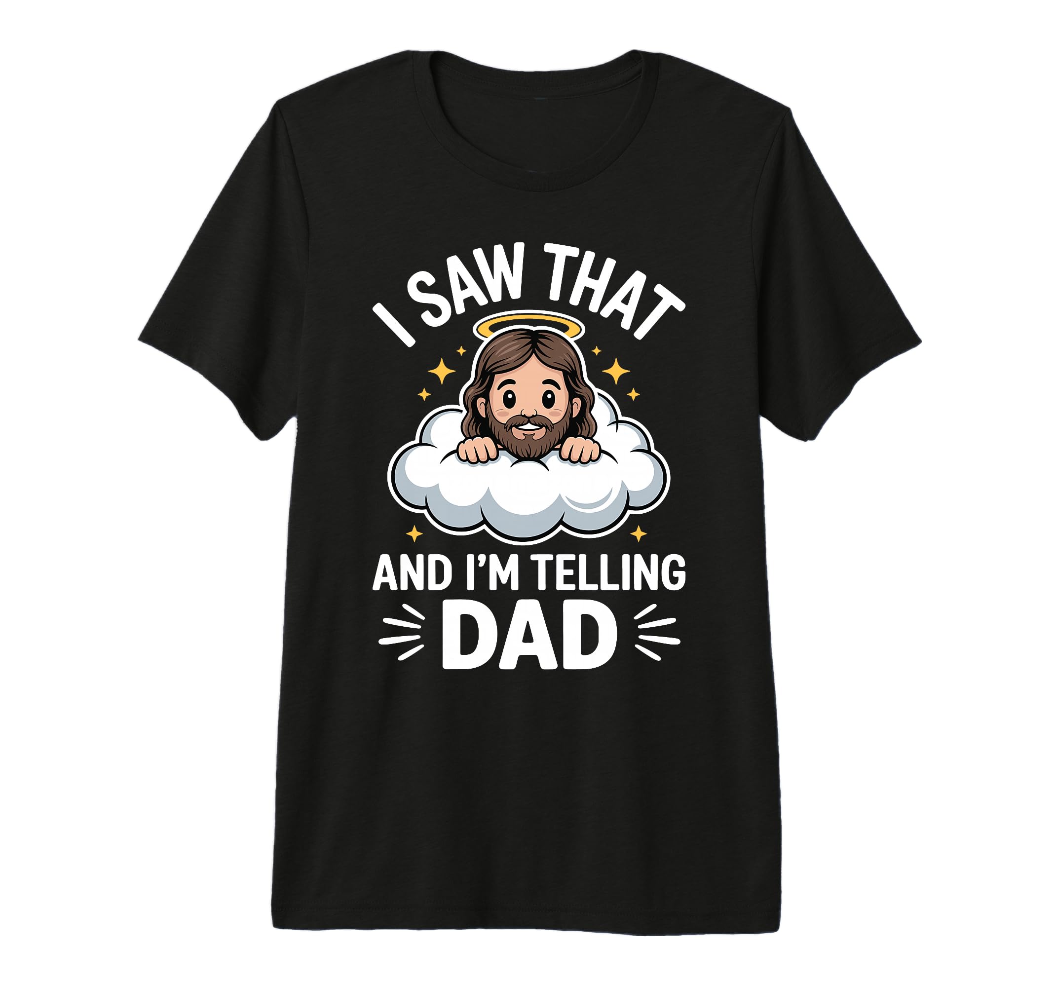 I Saw That And Im Telling Dad T-Shirt - Unique Graphic for Adults - T-Shirt, Sweatshirt, Hoodie