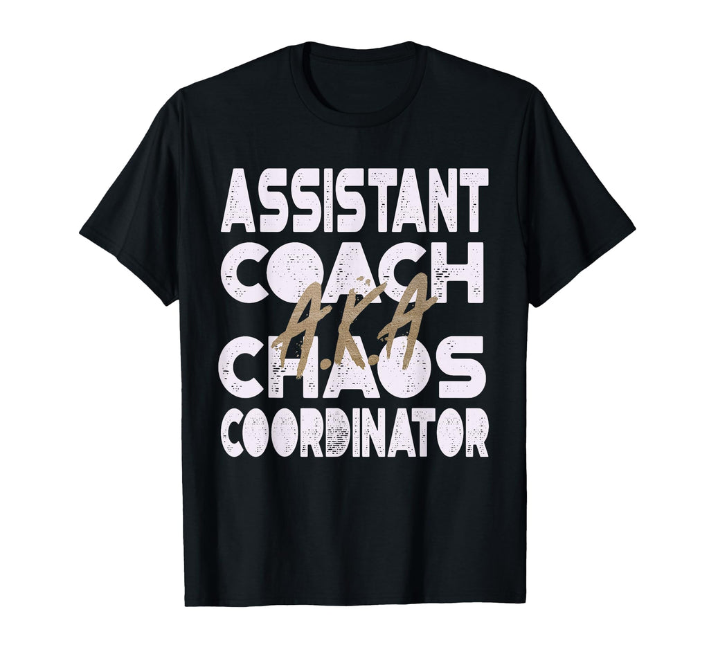 Assistant Coach K Chaos Coordinator T-Shirt - Graphic Print Men Women - T-Shirt, Sweatshirt, Hoodie
