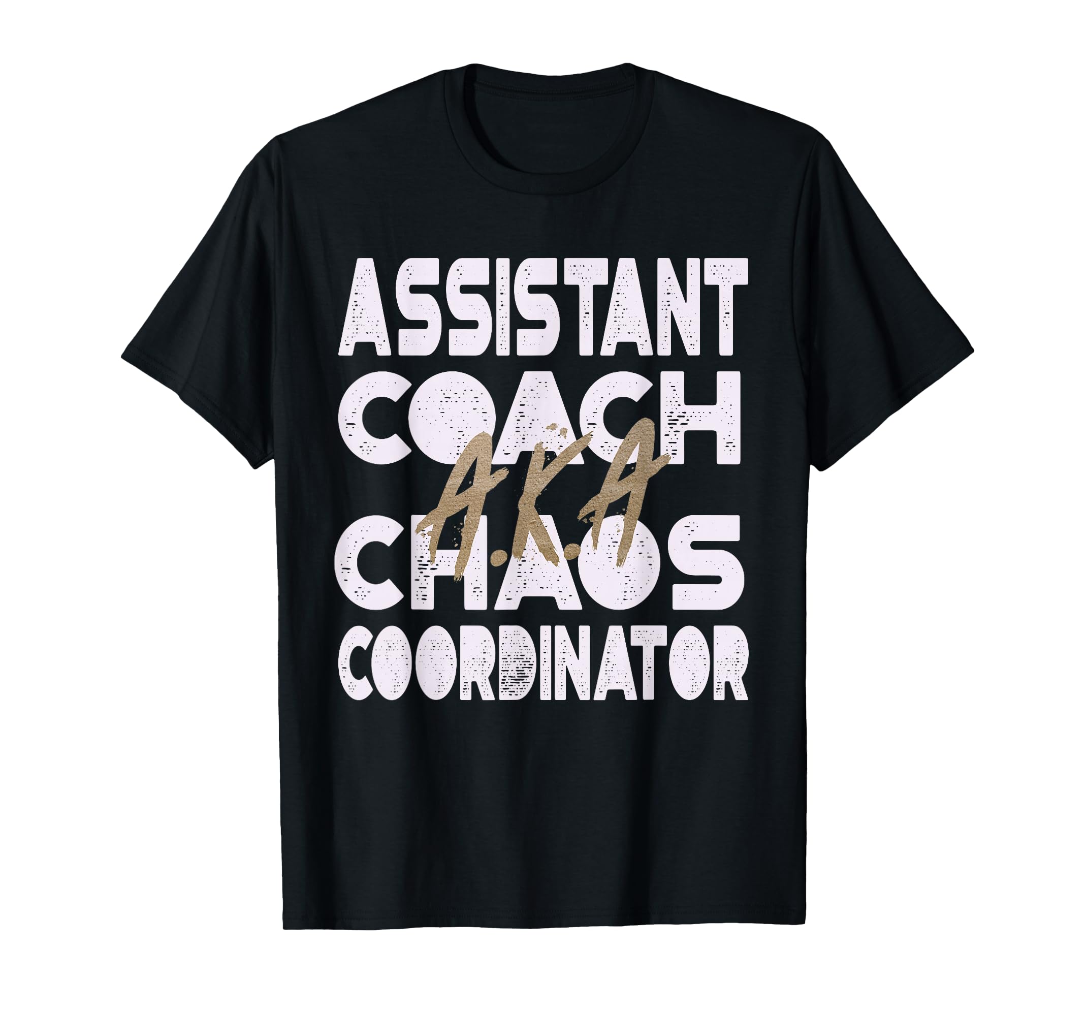 Assistant Coach K Chaos Coordinator T-Shirt - Graphic Print Men Women - T-Shirt, Sweatshirt, Hoodie