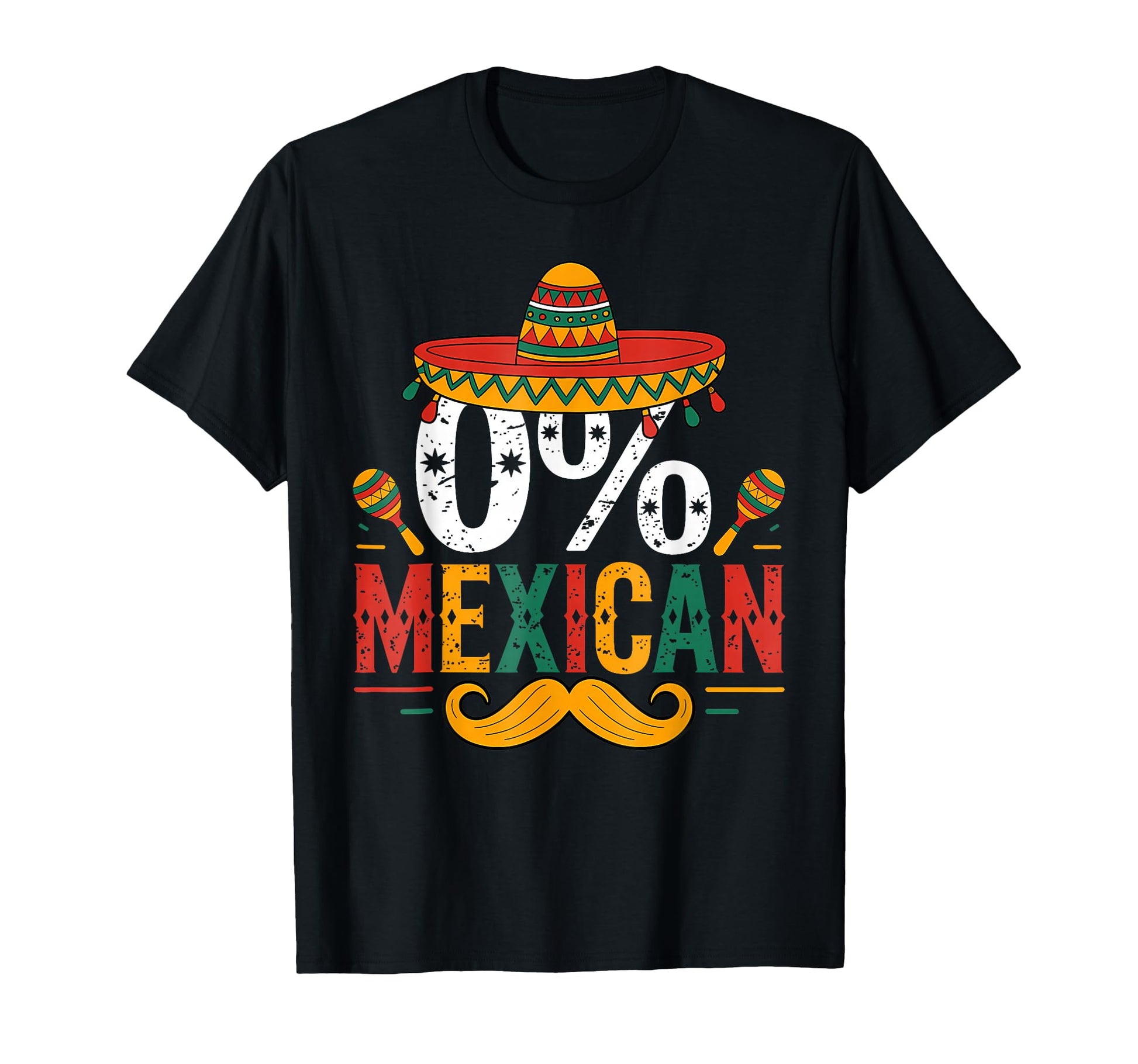 0 Mexican Funny Cinco De Mayo Funny T-Shirt - Trendy Graphic Unisex - T-Shirt, Sweatshirt, Hoodie