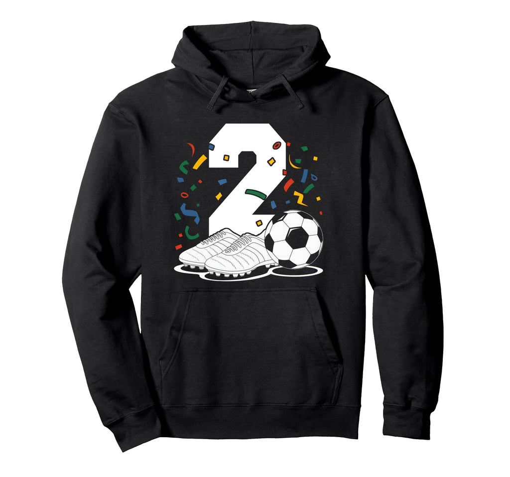 2 Soccer Birthday Gift Soccer Fan Hoodie - Streetwear Style Men Women - T-Shirt, Sweatshirt, Hoodie