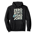 0 Days Since Last Dad Joke Meme Hoodie - Custom Art Print Unisex - T-Shirt, Sweatshirt, Hoodie