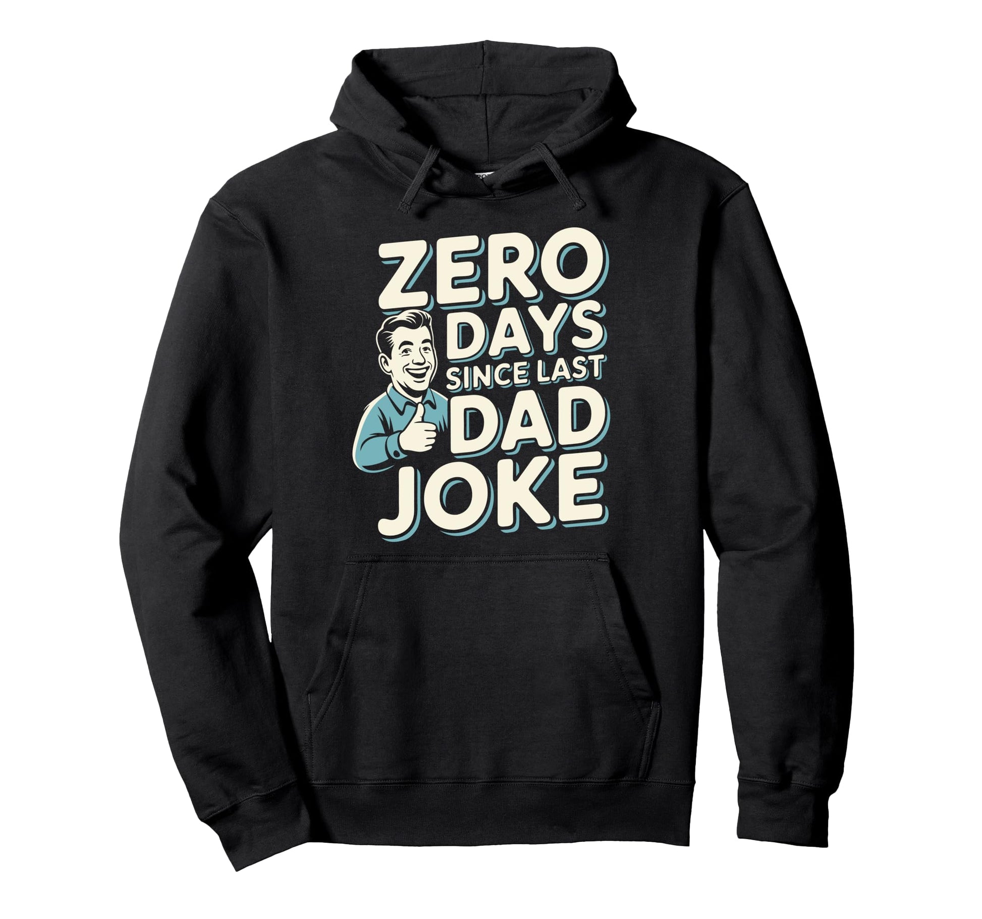 0 Days Since Last Dad Joke Meme Hoodie - Custom Art Print Unisex - T-Shirt, Sweatshirt, Hoodie