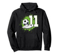 11 Soccer Birthday Gift Soccer Fan Hoodie - Streetwear Style for Adults - T-Shirt, Sweatshirt, Hoodie