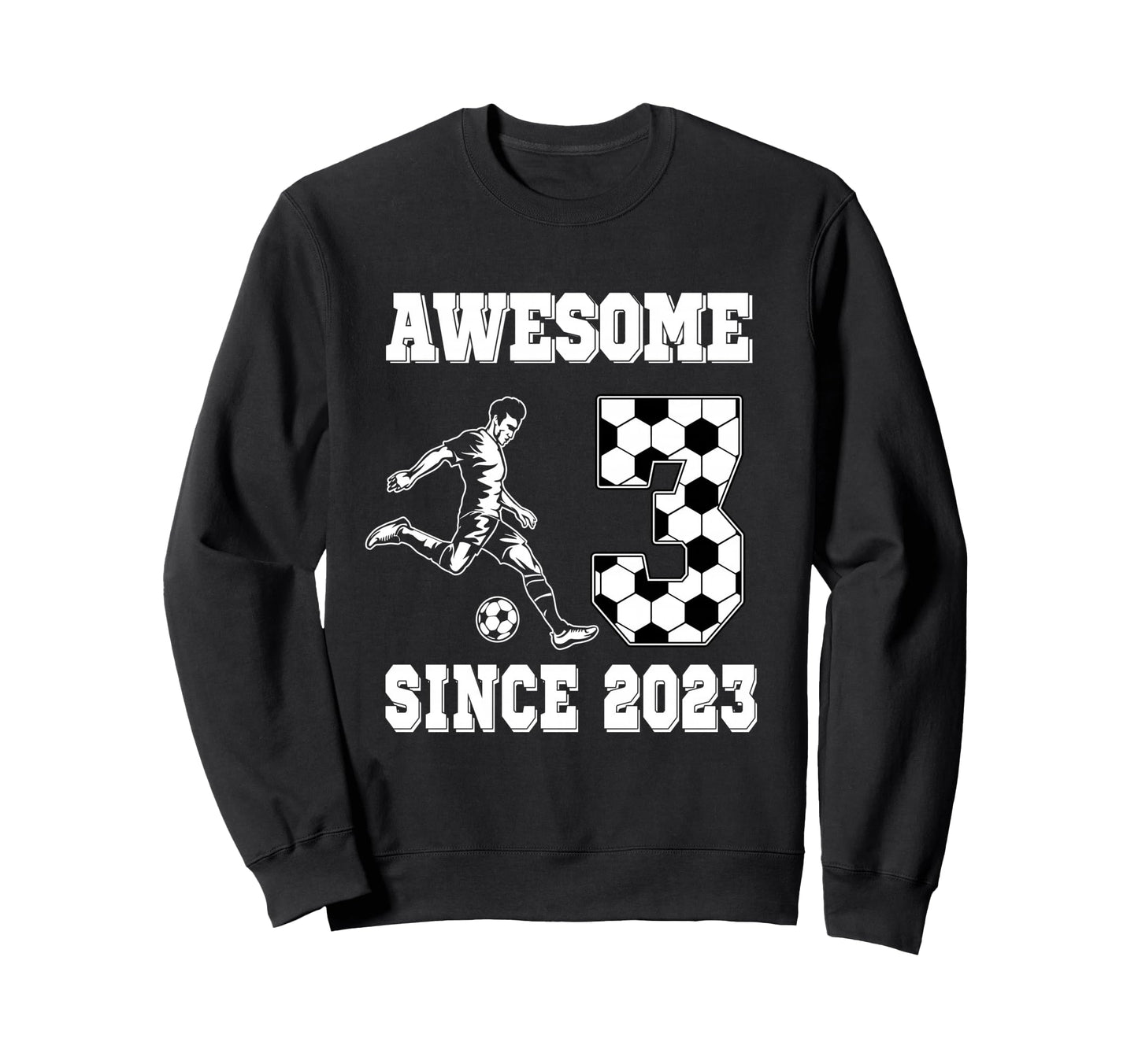 3 Year Old Birthday Soccer Awesome Sweatshirt - Unique Graphic Unisex - T-Shirt, Sweatshirt, Hoodie