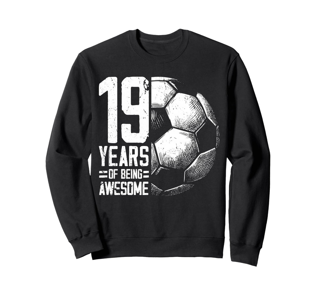 19Th Birthday Soccer Player Sweatshirt - Casual Everyday Wear Unisex - T-Shirt, Sweatshirt, Hoodie