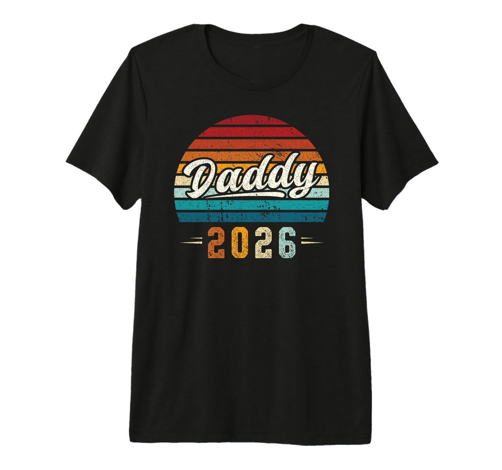 Mens Daddy 2026 First Fathers Day T-Shirt - Fun Novelty Design Men Women - T-Shirt, Sweatshirt, Hoodie