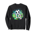 10Th Soccer Birthday Party 10 Year Sweatshirt - Streetwear Style Men Women - T-Shirt, Sweatshirt, Hoodie