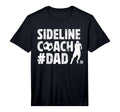 Mens Sideline Coach Soccer Dad T-Shirt - Casual Everyday Wear for Adults - T-Shirt, Sweatshirt, Hoodie