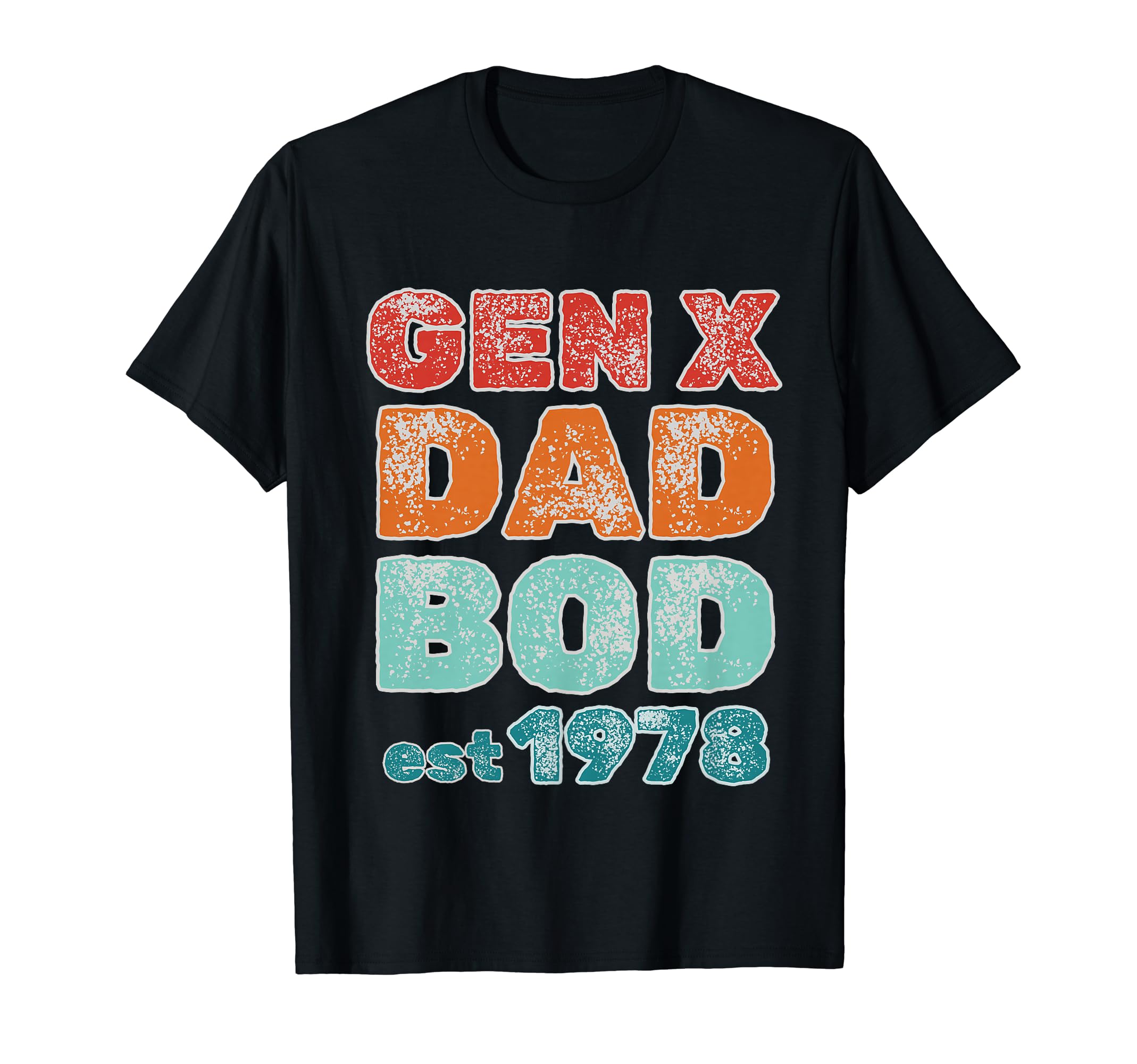 1978 Generation X Gen X Dad Bod T-Shirt - Aesthetic Graphic Unisex - T-Shirt, Sweatshirt, Hoodie