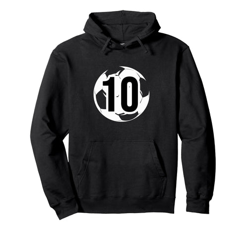 10 Soccer Birthday Gift Soccer Fan Hoodie - Casual Everyday Wear Men Women - T-Shirt, Sweatshirt, Hoodie