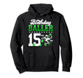 15Th Soccer Birthday Party Fifteen Hoodie - Aesthetic Graphic for Adults - T-Shirt, Sweatshirt, Hoodie