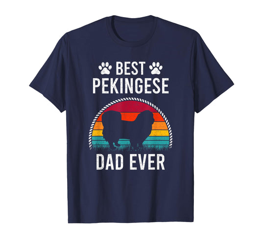 Best Pekingese Dad Ever Dog Lover T-Shirt - Unique Graphic Unisex - T-Shirt, Sweatshirt, Hoodie