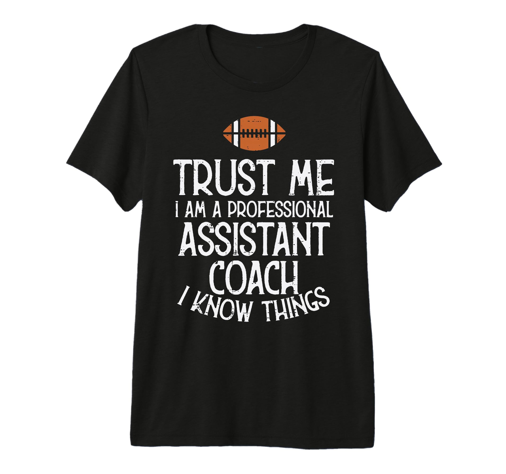Trust Me Assistant Coach American T-Shirt - Aesthetic Graphic Men Women - T-Shirt, Sweatshirt, Hoodie