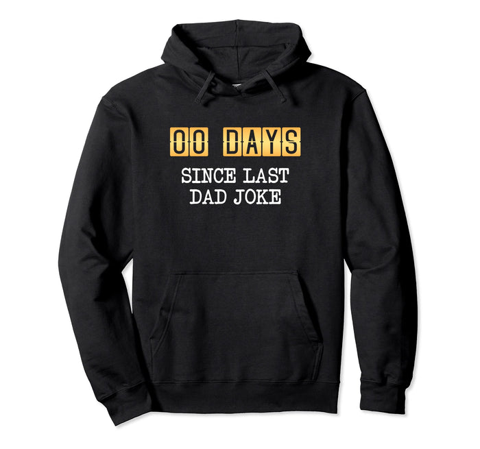 0 Days Since Last Dad Joke Fathers Day Hoodie - Unique Graphic Unisex