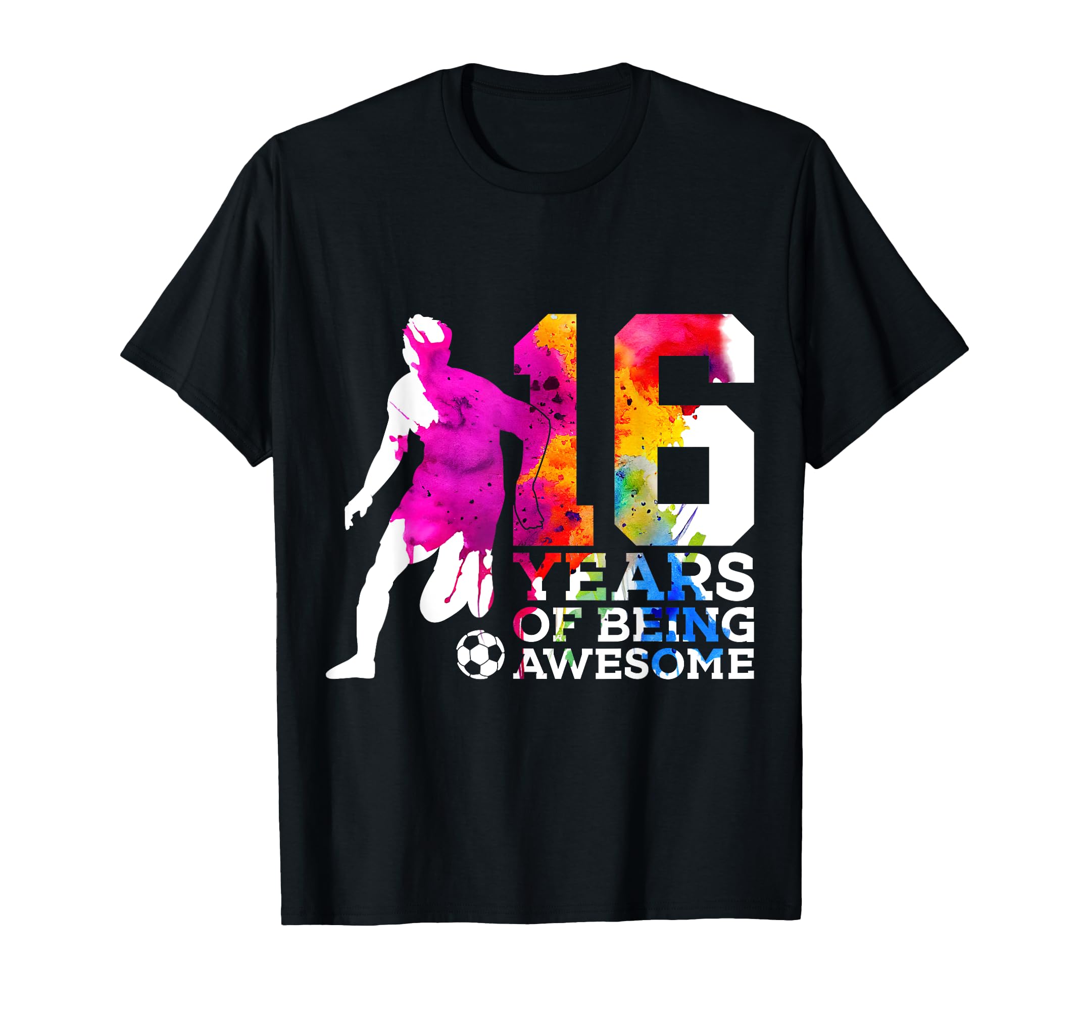 16 Years Being Awesome Soccer 16Th T-Shirt - Trendy Graphic for Adults - T-Shirt, Sweatshirt, Hoodie