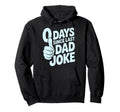 0 Days Since Last Dad Joke Meme Hoodie - Casual Everyday Wear Men Women - T-Shirt, Sweatshirt, Hoodie