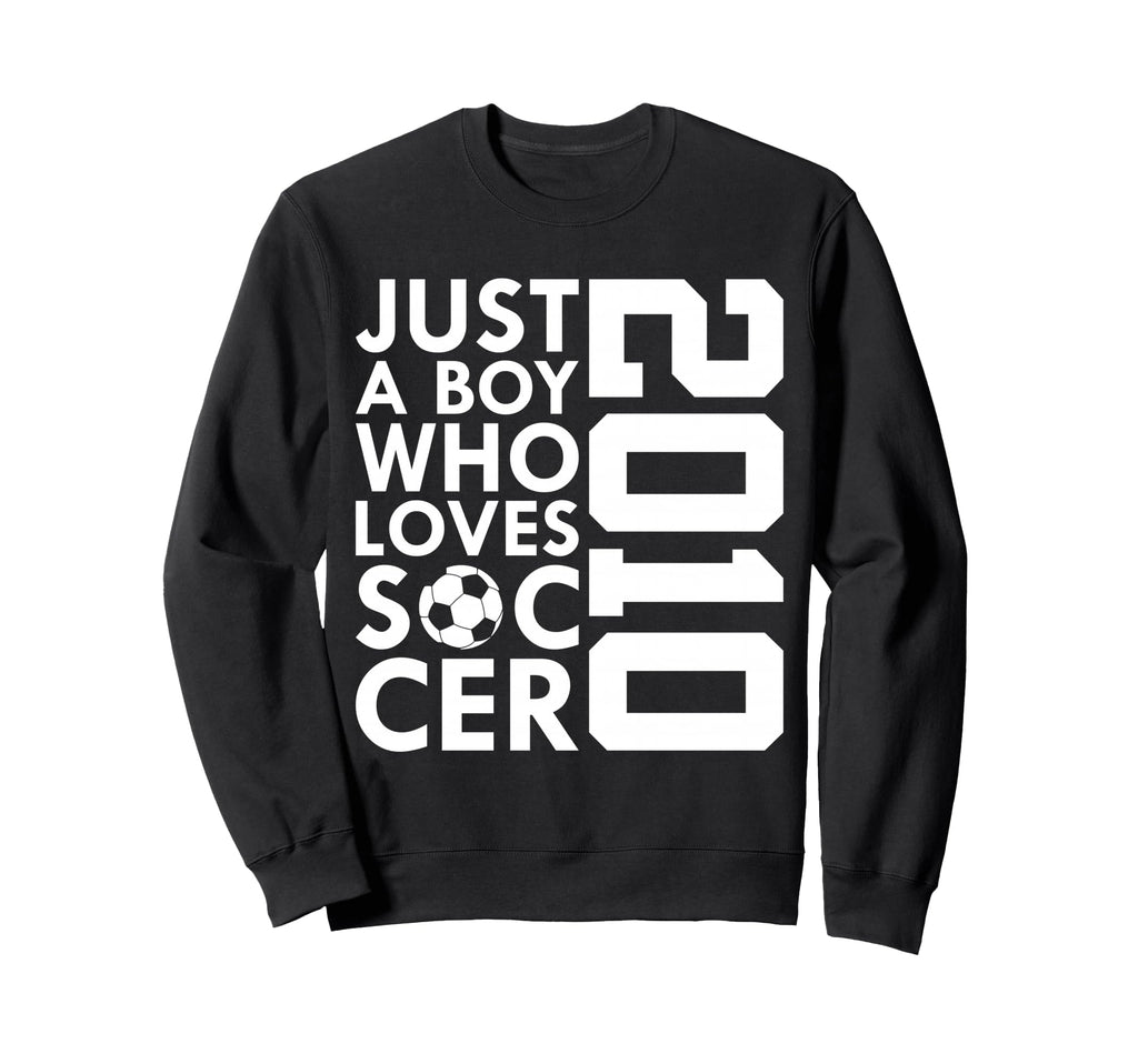 2010 Just Who Loves Soccer 16Th Sweatshirt - Graphic Print Men Women - T-Shirt, Sweatshirt, Hoodie