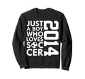 2014 Just Who Loves Soccer 12Th Sweatshirt - Novelty Apparel Men Women - T-Shirt, Sweatshirt, Hoodie